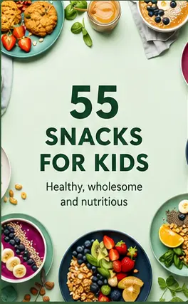 55 Snacks for Kids